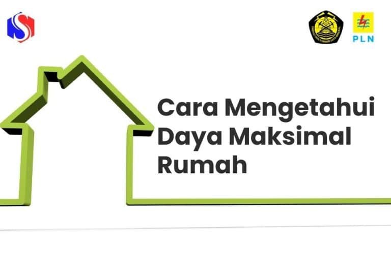 cara mengetahui daya maksimal rumah - slo instalasi listrik